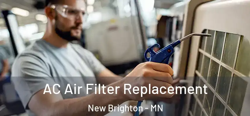 AC Air Filter Replacement New Brighton - MN