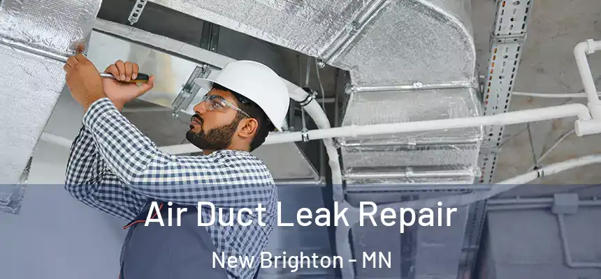  Air Duct Leak Repair New Brighton - MN