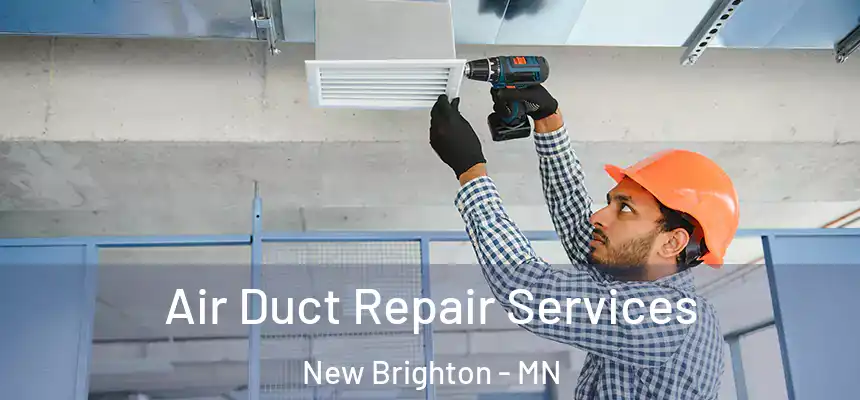  Air Duct Repair Services New Brighton - MN