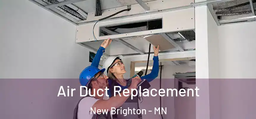  Air Duct Replacement New Brighton - MN