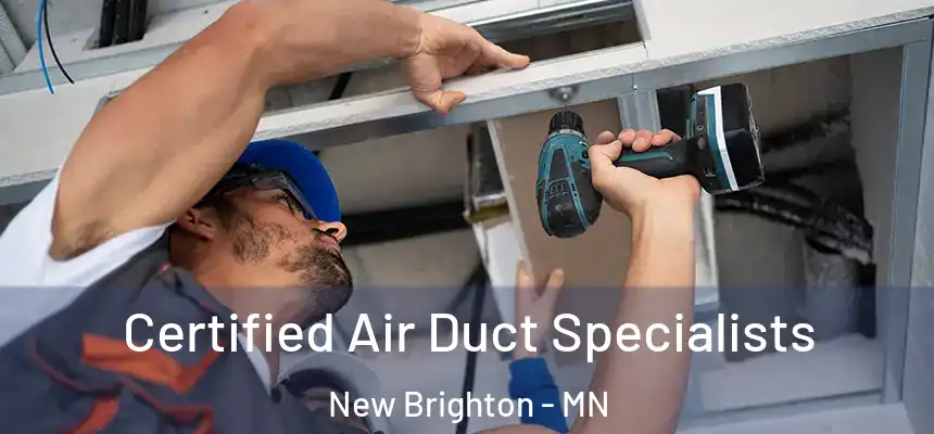 Certified Air Duct Specialists New Brighton - MN