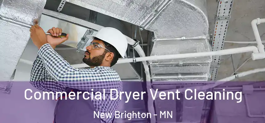 Commercial Dryer Vent Cleaning New Brighton - MN