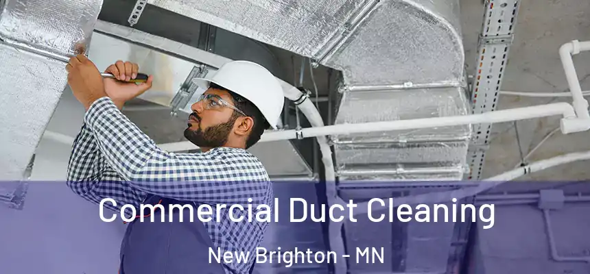Commercial Duct Cleaning New Brighton - MN