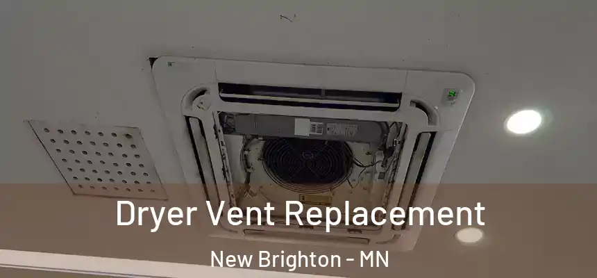 Dryer Vent Replacement New Brighton - MN