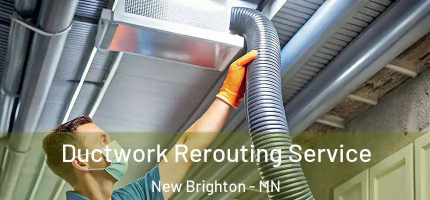 Ductwork Rerouting Service New Brighton - MN