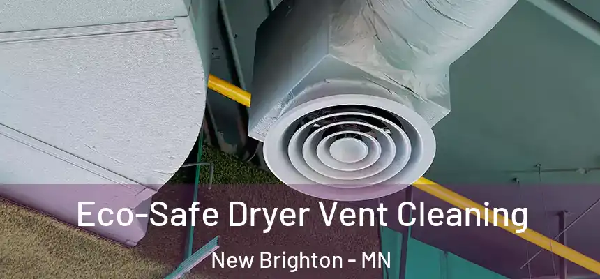  Eco-Safe Dryer Vent Cleaning New Brighton - MN