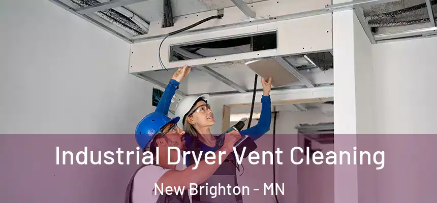 Industrial Dryer Vent Cleaning New Brighton - MN