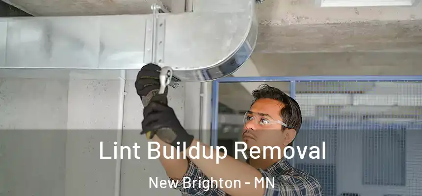 Lint Buildup Removal New Brighton - MN