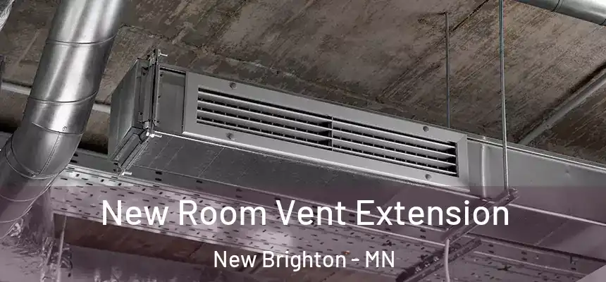 New Room Vent Extension New Brighton - MN