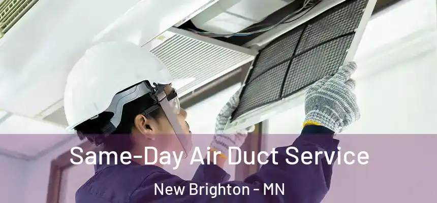  Same-Day Air Duct Service New Brighton - MN
