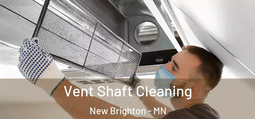 Vent Shaft Cleaning New Brighton - MN
